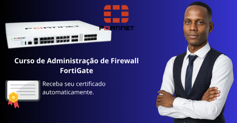 Curso de Administração de Firewall Fortigate